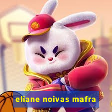 eliane noivas mafra